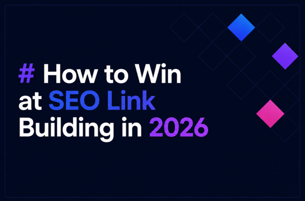 How to Win at SEO Link Building in 2026