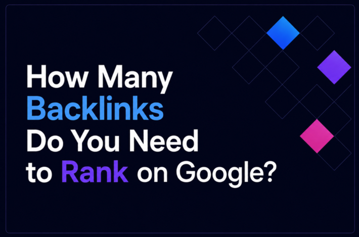 How Many Backlinks Do You Need to Rank on Google?