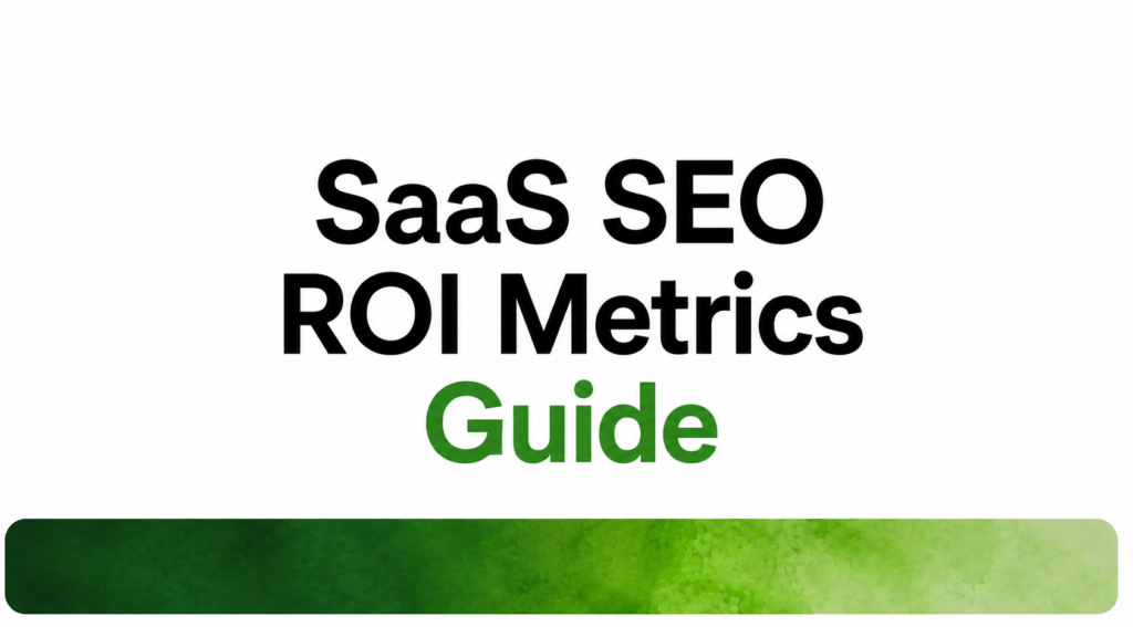 SaaS SEO ROI metrics — CAC, LTV, pipeline contribution guide