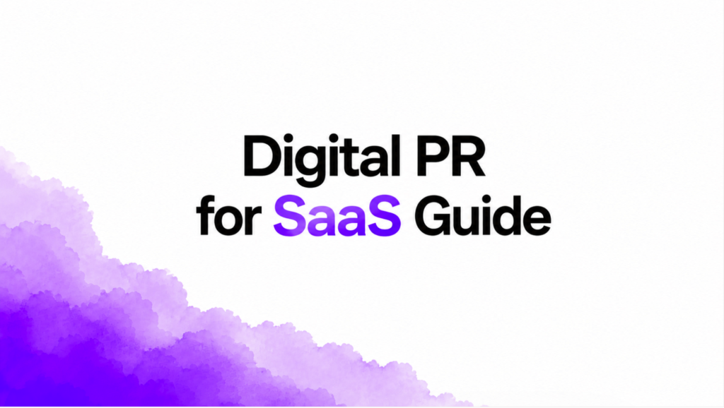 Digital PR for SaaS backlinks and AI citation guide